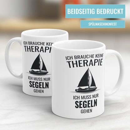 Ich brauche keine Therapie ich muss segeln gehen Segler Tasse - Fulima