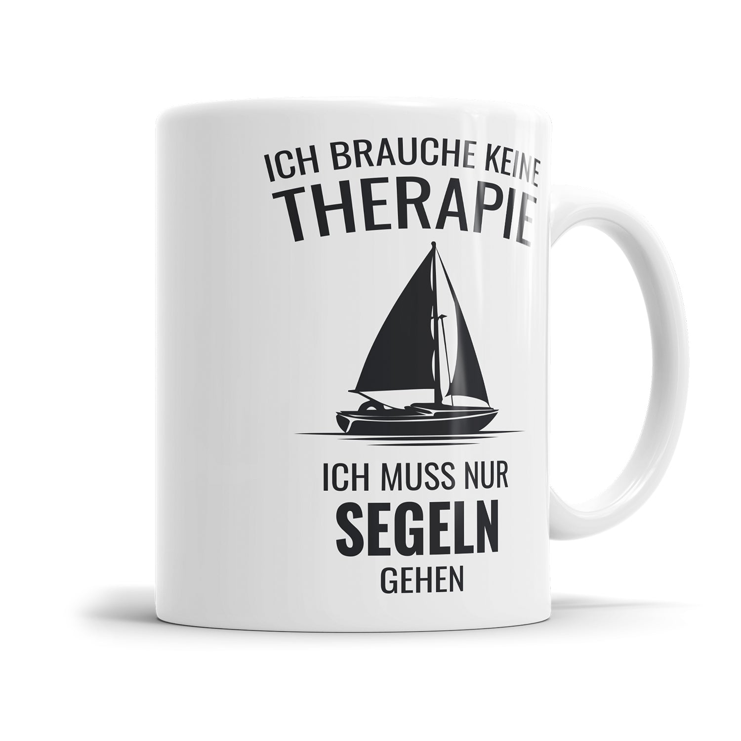 Ich brauche keine Therapie ich muss segeln gehen Segler Tasse - Fulima