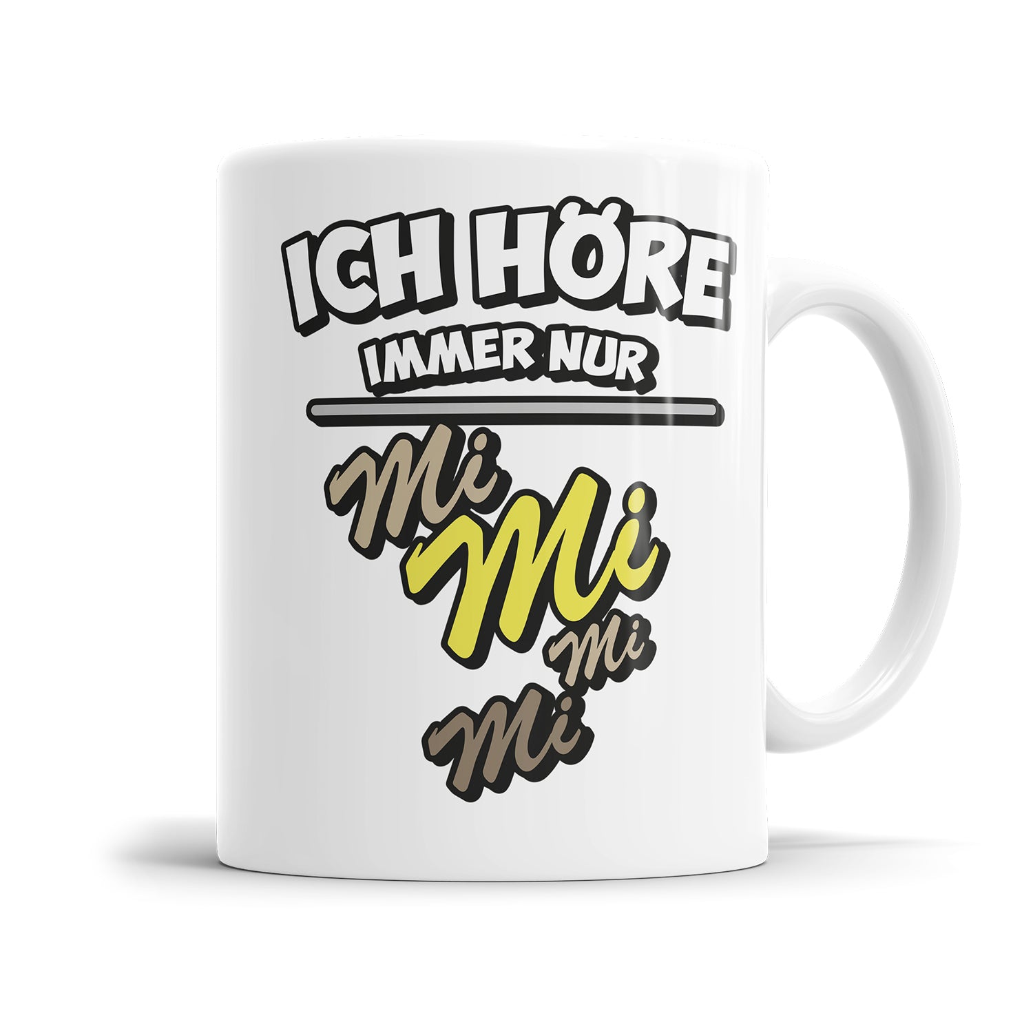 Tasse mit Spruch - "Ich höre immer nur Mi Mi Mi" - Lustige Geschenkidee - Fulima