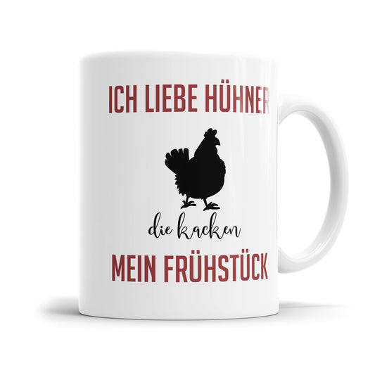 Lustige Tasse mit Spruch - "Ich liebe Hühner, die kacken mein Frühstück" - Geschenkidee - Fulima