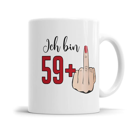Ich bin 59 plus Mittelfinger 60 Geburtstag Damen Geschenk Tasse