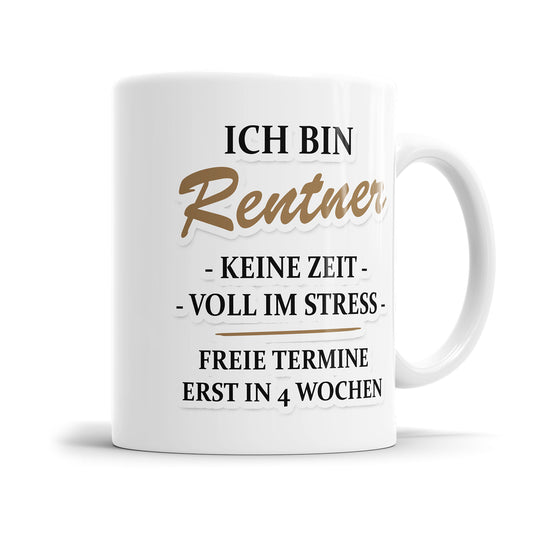 Ich bin Rentner - Keine Zeit, Voll im Stress - Lustige Rente Tasse - Fulima