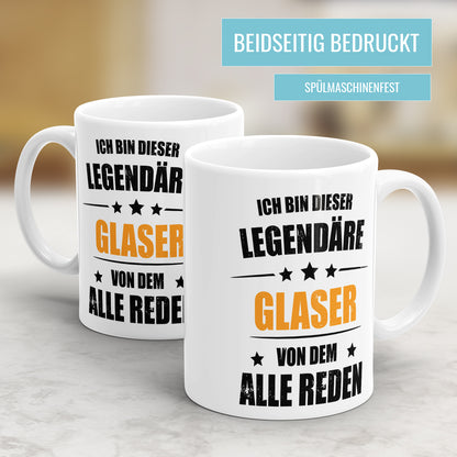 Ich bin dieser Legendäre Glaser von dem alle reden - Tasse - Fulima