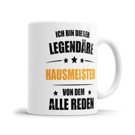 Ich bin dieser Legendäre Hausmeister von dem alle reden - Tasse - Fulima