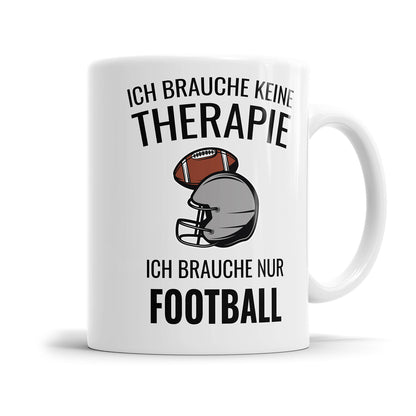 Ich brauche keine Therapie ich brauch nur Football - Geschenkidee für Footballspieler