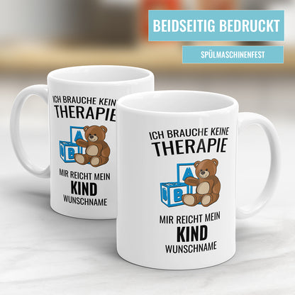 Ich brauche keine Therapie mir reicht mein Kind mit Namen für Mama und Papa