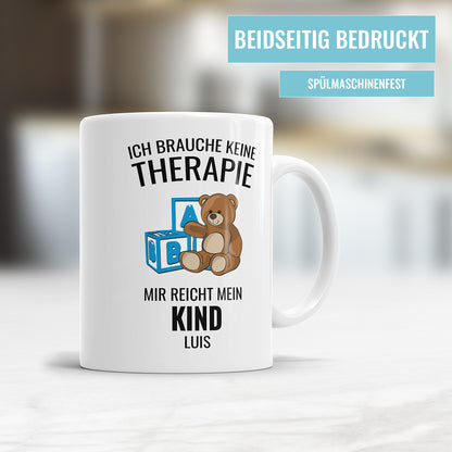 Ich brauche keine Therapie mir reicht mein Kind mit Namen für Mama und Papa