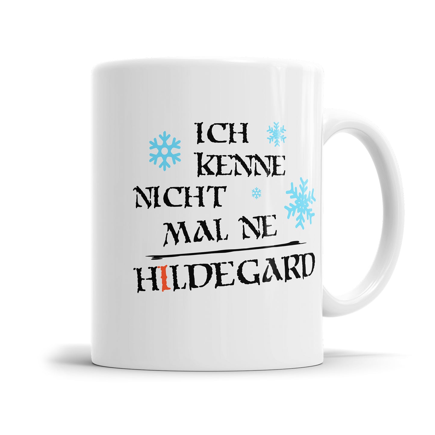 Tasse mit Spruch - Ich kenne nicht mal ne Hildegard