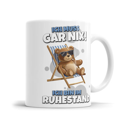 Rentner Tasse - Ich muss gar nix - Teddy im Liegestuhl - Rente Geschenk - Fulima