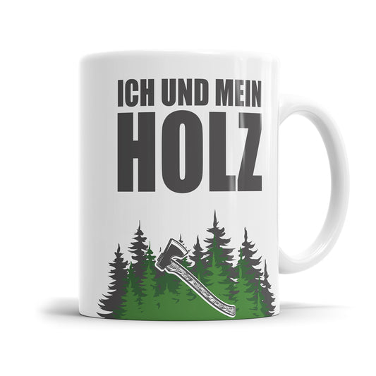 Ich und Mein Holz Wald Axt Beil - Holzfäller Tasse Fulima