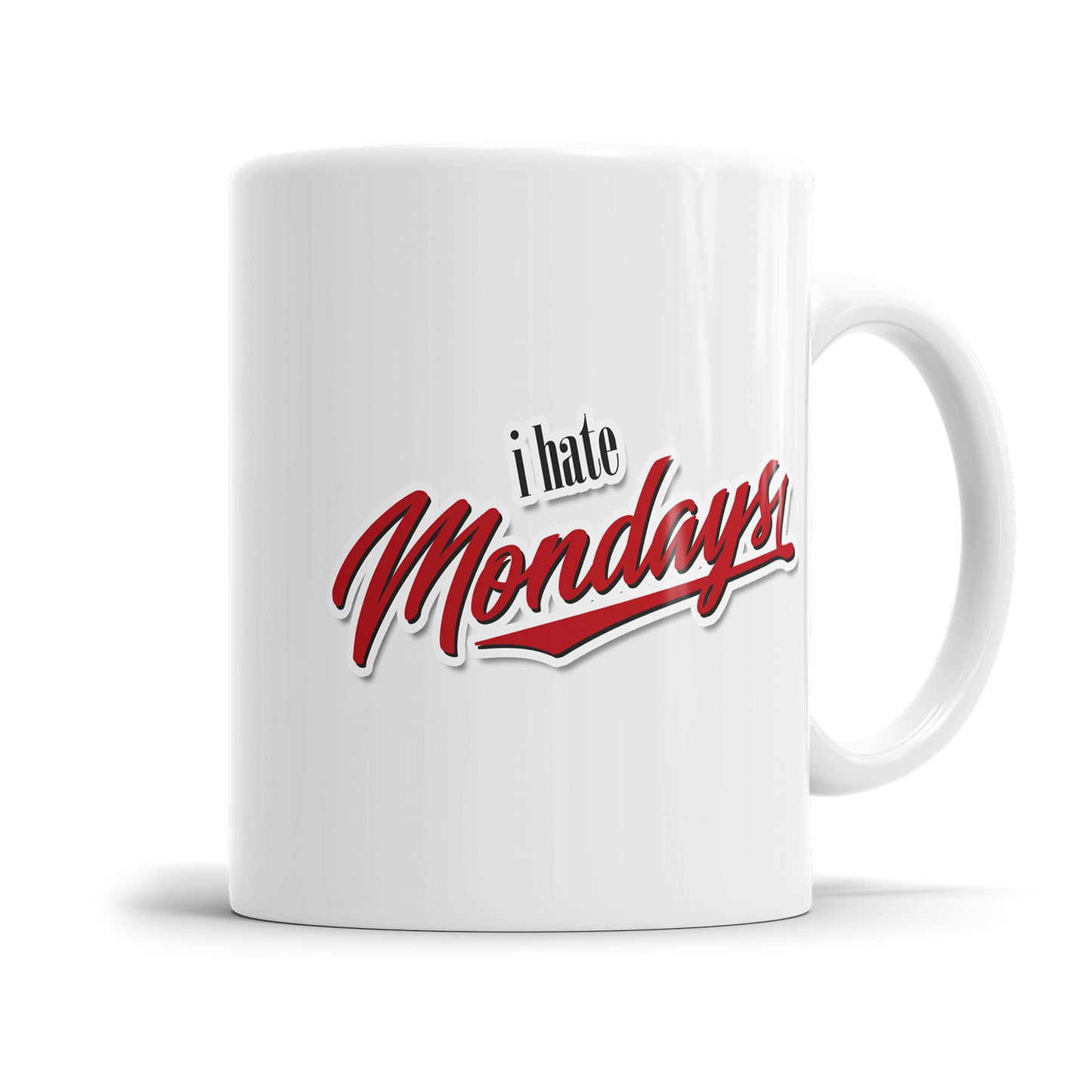 Tasse mit Spruch - I hate Mondays Ich hasse Montage
