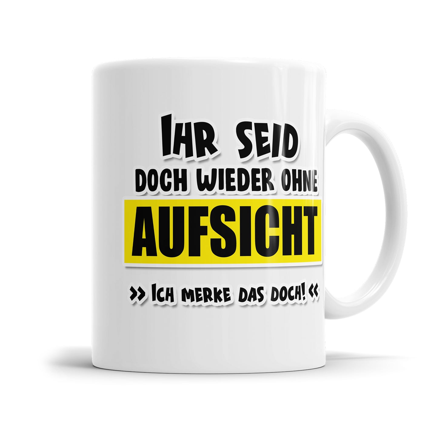 Lustige Tasse - "Ihr seid schon wieder ohne Aufsicht" - Witziges Geschenk - Fulima
