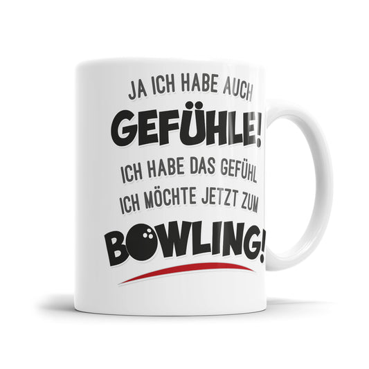 Bowling Tasse Ja ich habe Gefühle ich habe das Gefühl ich muss zum Bowling - Fulima