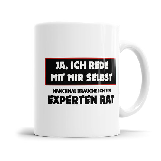 Lustige Sprüche Tasse – Ja, ich rede mit mir selbst – Manchmal brauche ich ein Expertenrat - Fulima