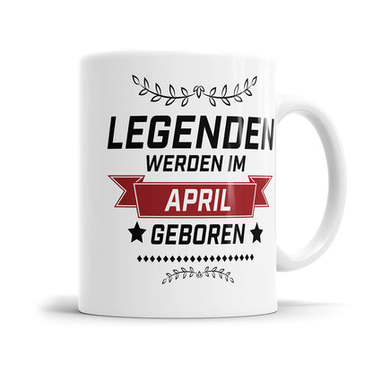 Legenden werden im April geboren Geburtstag Tasse
