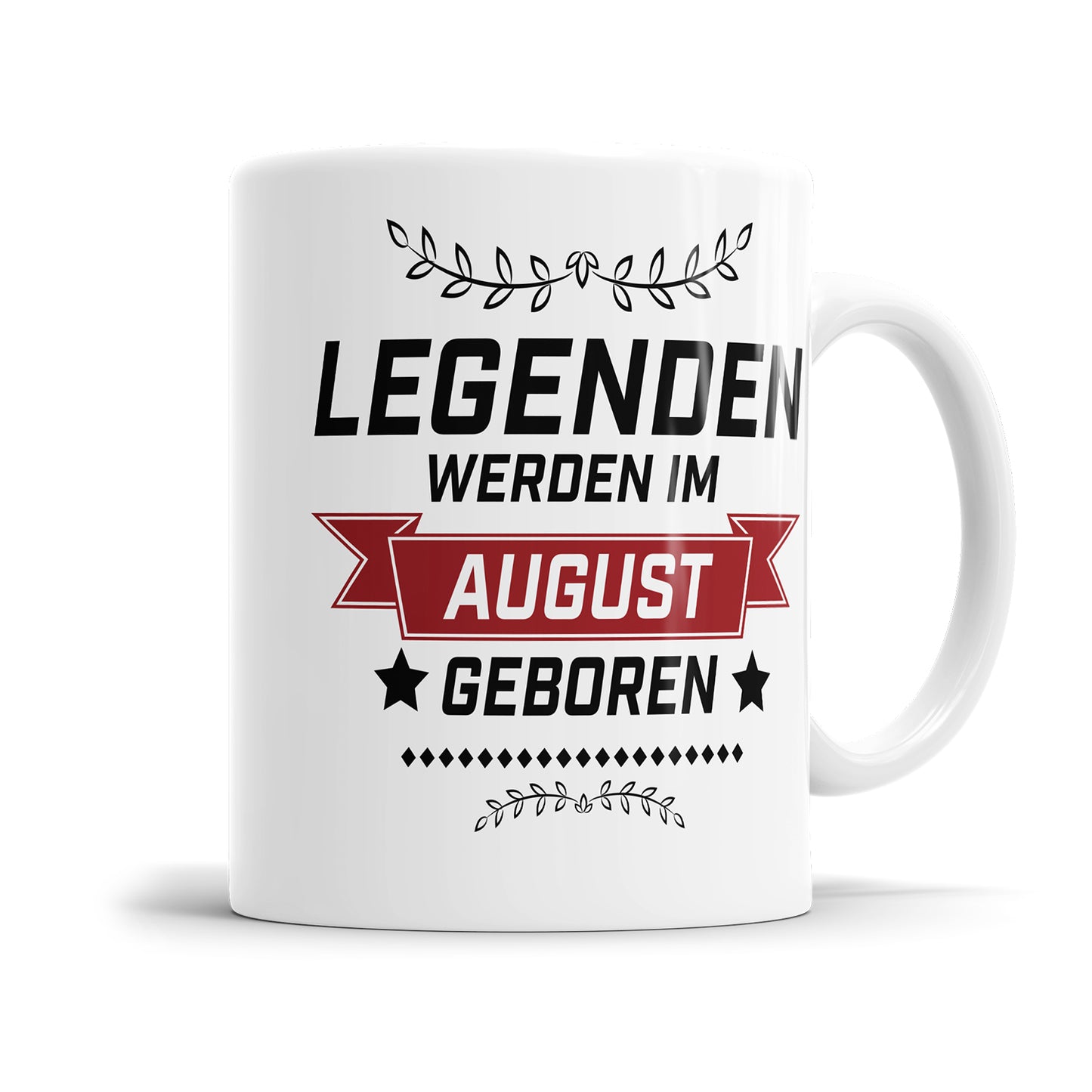 Legenden werden im August geboren Geburtstag Tasse