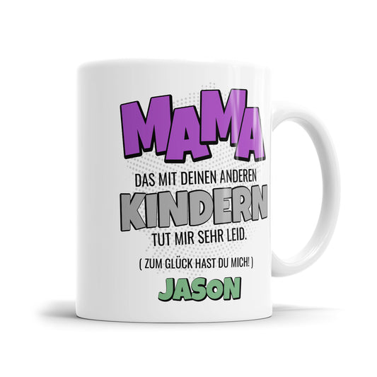 Personalisierte Mama Tasse – Mama, das mit deinen anderen Kindern tut mir leid – Lustiges Geschenk - Fulima