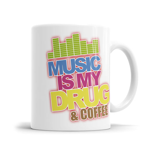 Music is my drug and coffee Musiker Sprüche Tasse