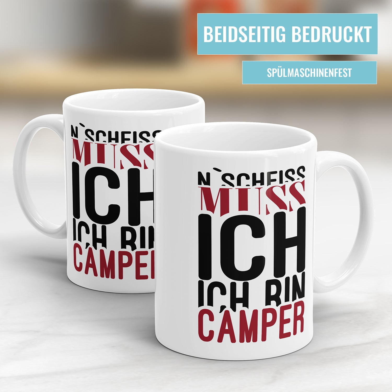 N Scheiss muss ich ich bin Camper Sprüche Tasse Fulima