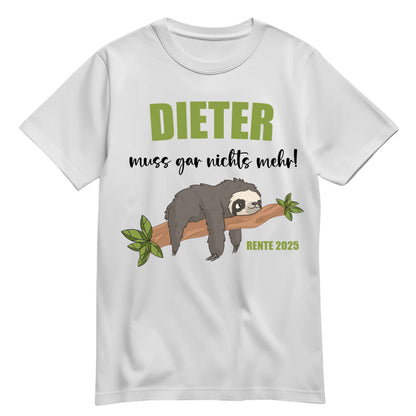 Rentner T Shirt - Faultier - Name - muss gar nichts - Ruhestand Geschenk Weiß - FULiMA®