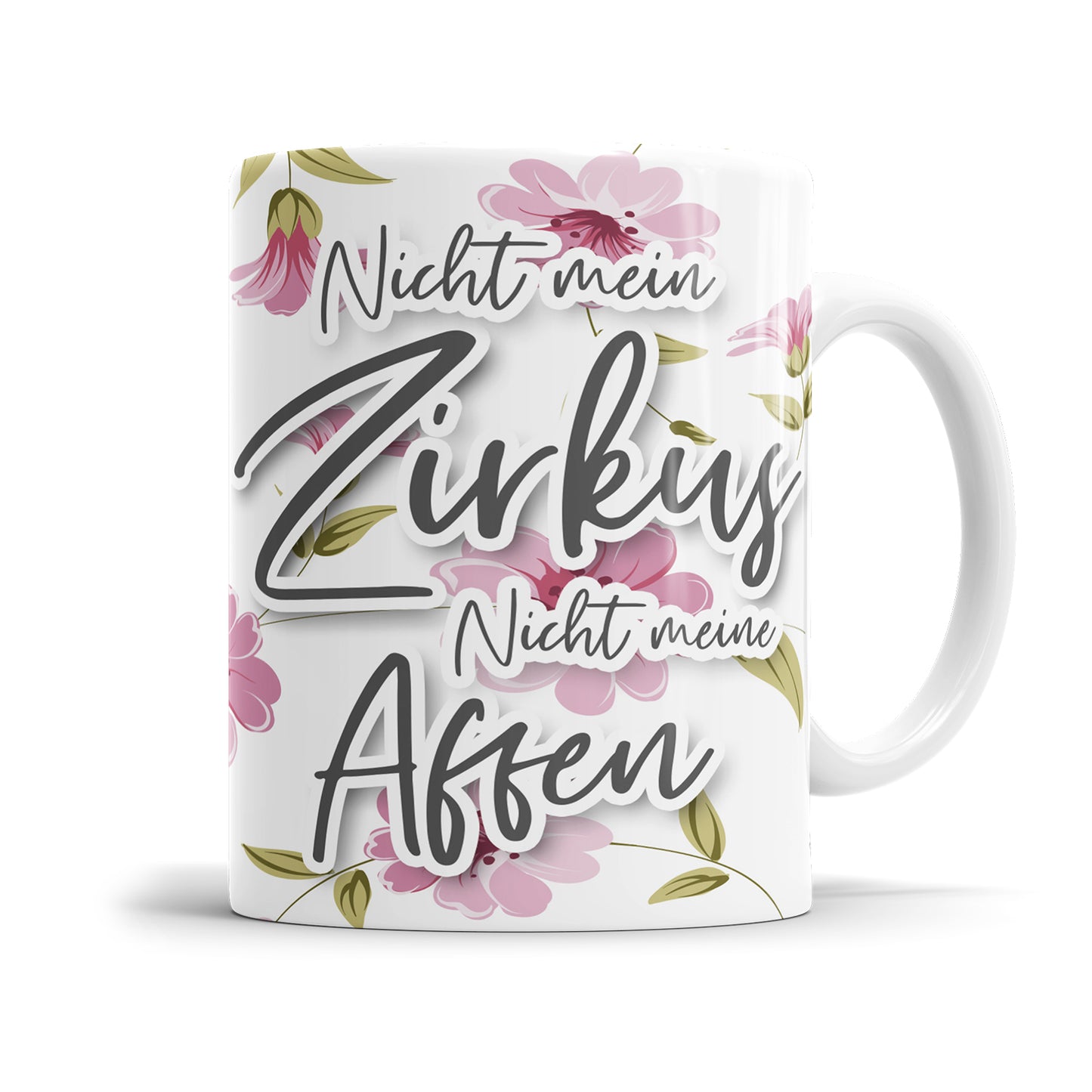 Nicht mein Zirkus nicht meine Affen Blumen freche Tasse mit Spruch - Fulima