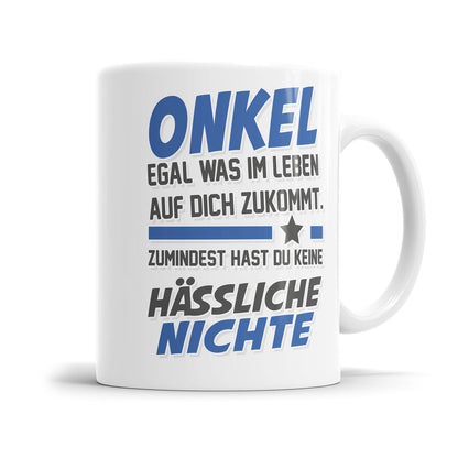 Onkel egal was auf dich zukommt keine hässliche Nichte Onkel Tasse