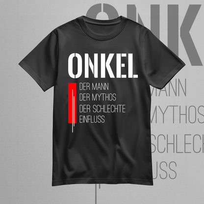 Onkel Shirt - Onkel der Mann der Mythos der schlechte Einfluss - Geschenk - FULiMA®