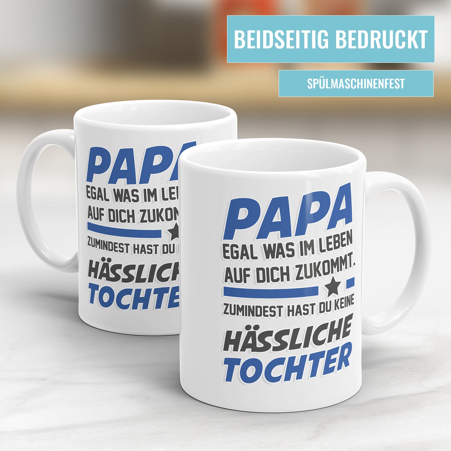Papa egal was auf dich zukommt keine hässliche Tochter Papa Tasse