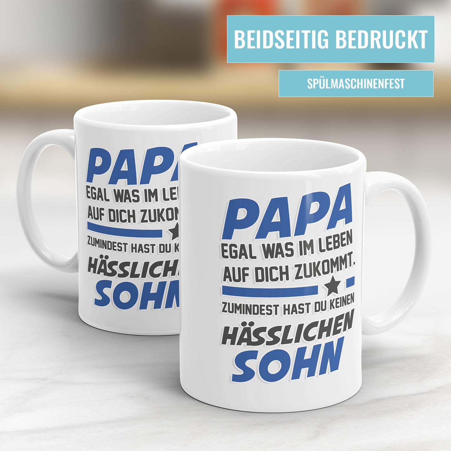Papa egal was auf dich zukommt keinen hässlichen Sohn Papa Tasse