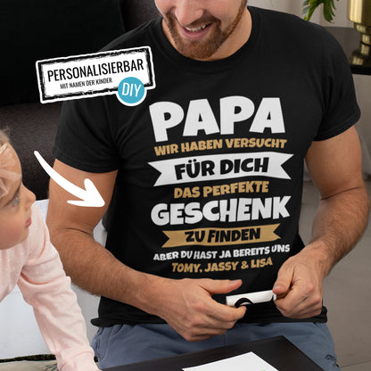 Papa, du hast ja schon uns – Lustiges Geschenk-Shirt - FULiMA®