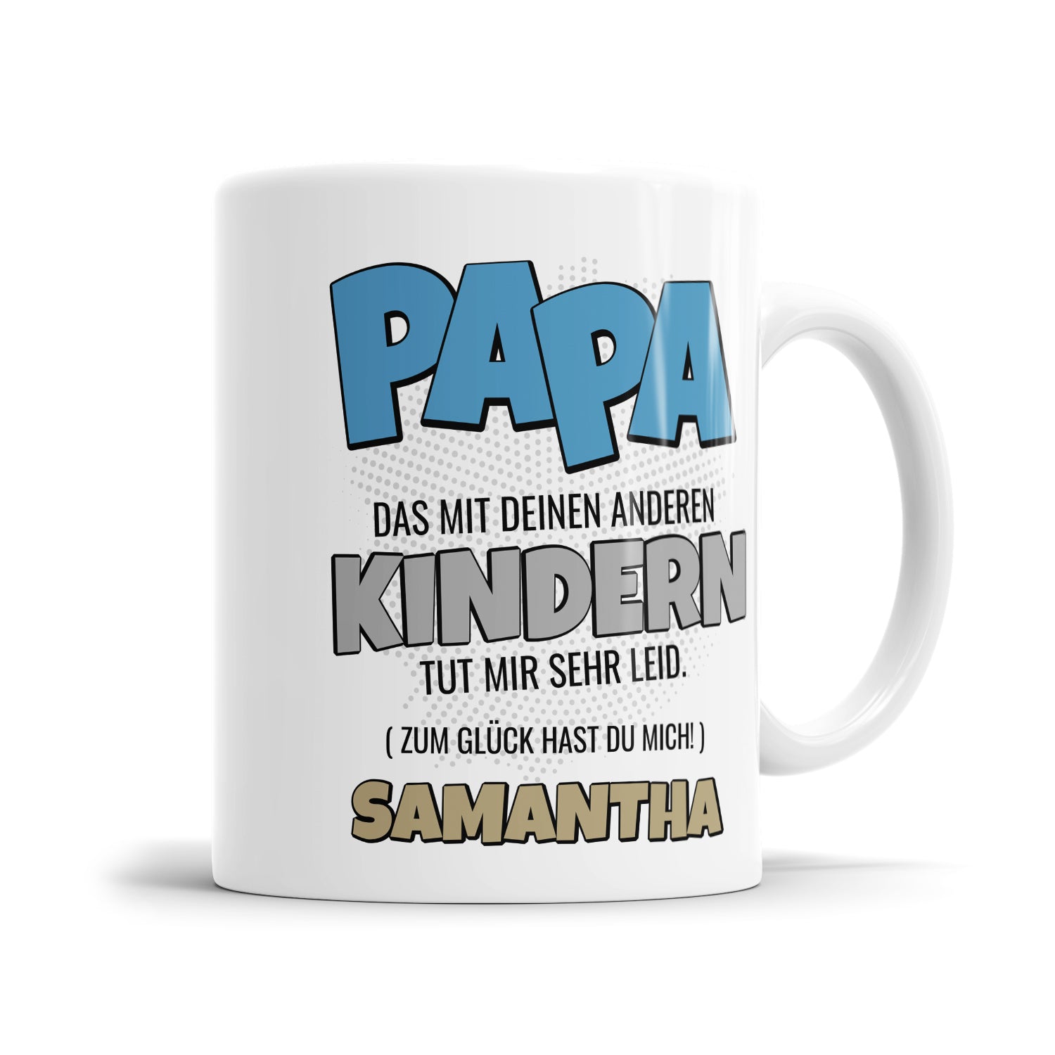 Papa das mit deinen anderen Kindern tut mir sehr leid - Personalisierte Papa Tasse - Fulima