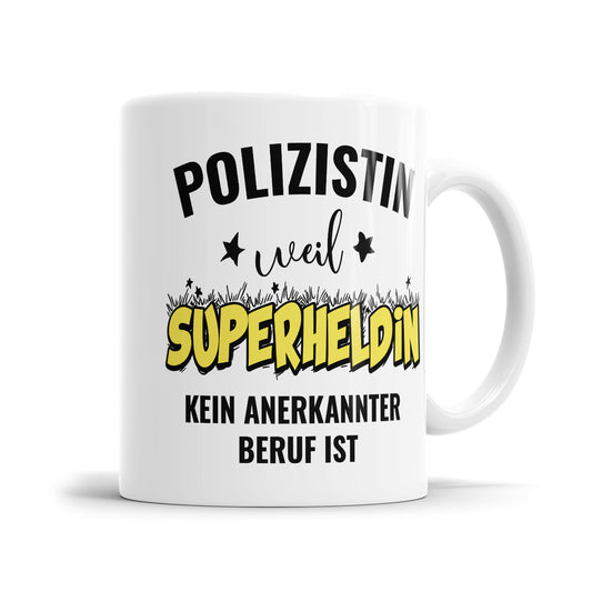 Polizistin weil Superheldin kein anerkannter Beruf ist Polizistin Tasse Fulima