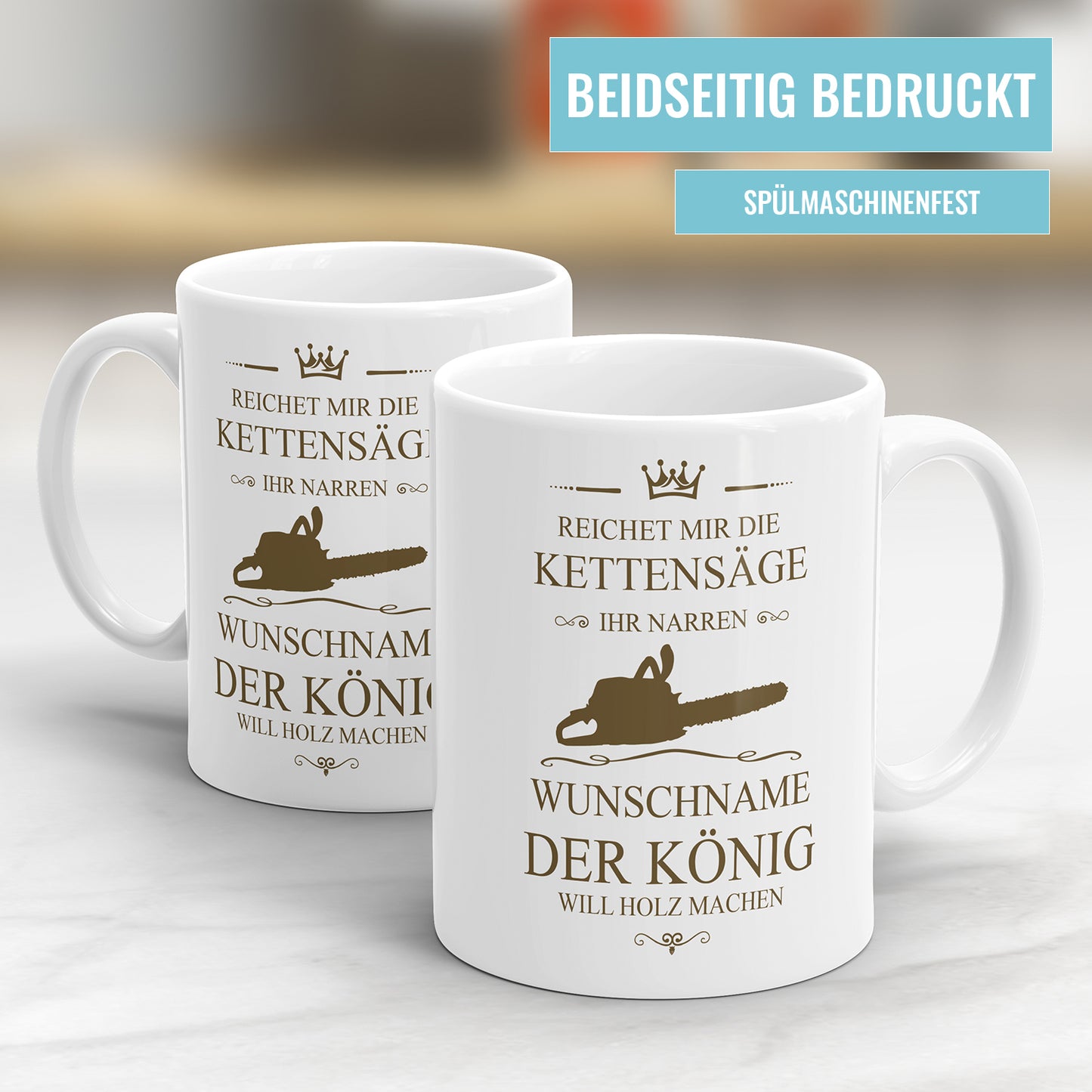 Reichet mir die Kettensäge ihr Narren NAME der König will holz machen - Holzfäller Tasse