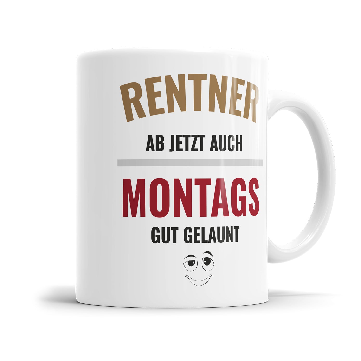 Rentner ab jetzt auch Montags gut gelaunt - Rente Tasse - Fulima