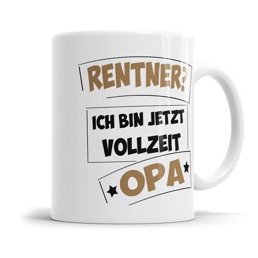 Rente Tasse Rentner Ich bin jetzt Vollzeit Opa - Geschenk zum Ruhestand Fulima