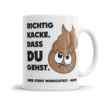Richtig Kacke, dass du gehst - Abschiedsgeschenk Tasse für den Jobwechsel mit Spruch - Fulima