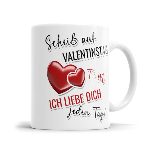 Scheiß auf Valentinstag ich liebe dich jeden Tag Tasse personalisiert mit euren Initialen Fulima