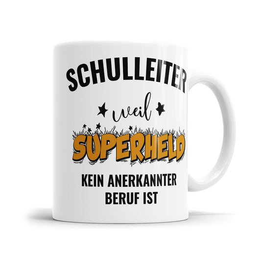 Schulleiter weil Superheld kein anerkannter Beruf ist Schulleiter Tasse Fulima