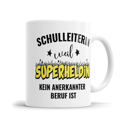 Schuleiterin weil Superheldin kein anerkannter Beruf ist Schuleiterin Tasse Fulima