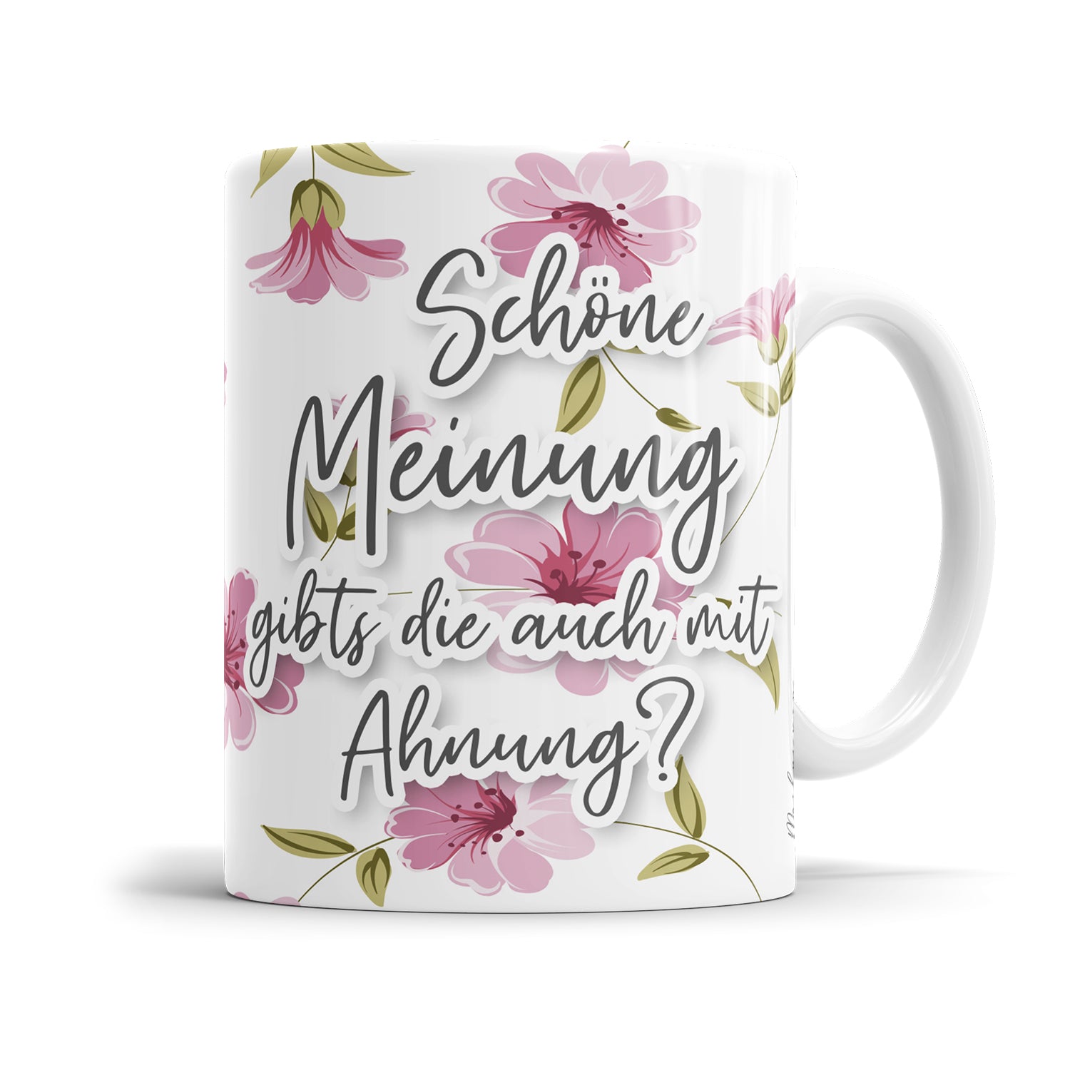 Schöne Meinung gibts die auch mit Ahnung Blumen freche Tasse mit Spruch - Fulima