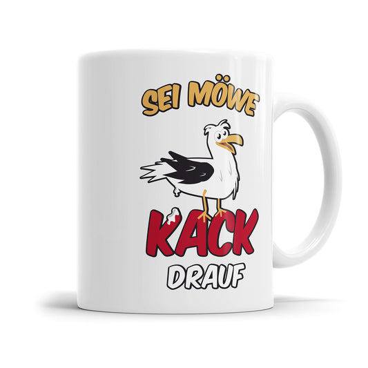 Tasse mit Spruch Sei Möwe kack drauf Fulima