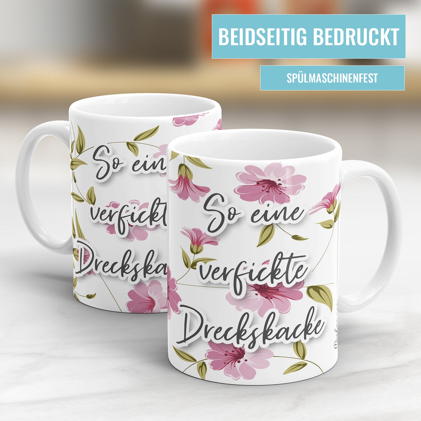 So eine verfickte Drecksbude hier Blumen freche Tasse mit Spruch
