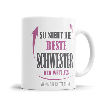 Beste Schwester Tasse - So sieht die beste Schwester der Welt aus - Kaffee Trinkt - Fulima