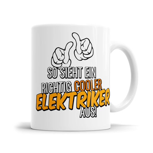 So sieht ein richtig cooler Elektriker aus - Tasse - Fulima