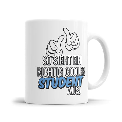 So sieht ein richtig cooler Student aus - Studenten Tasse - Fulima