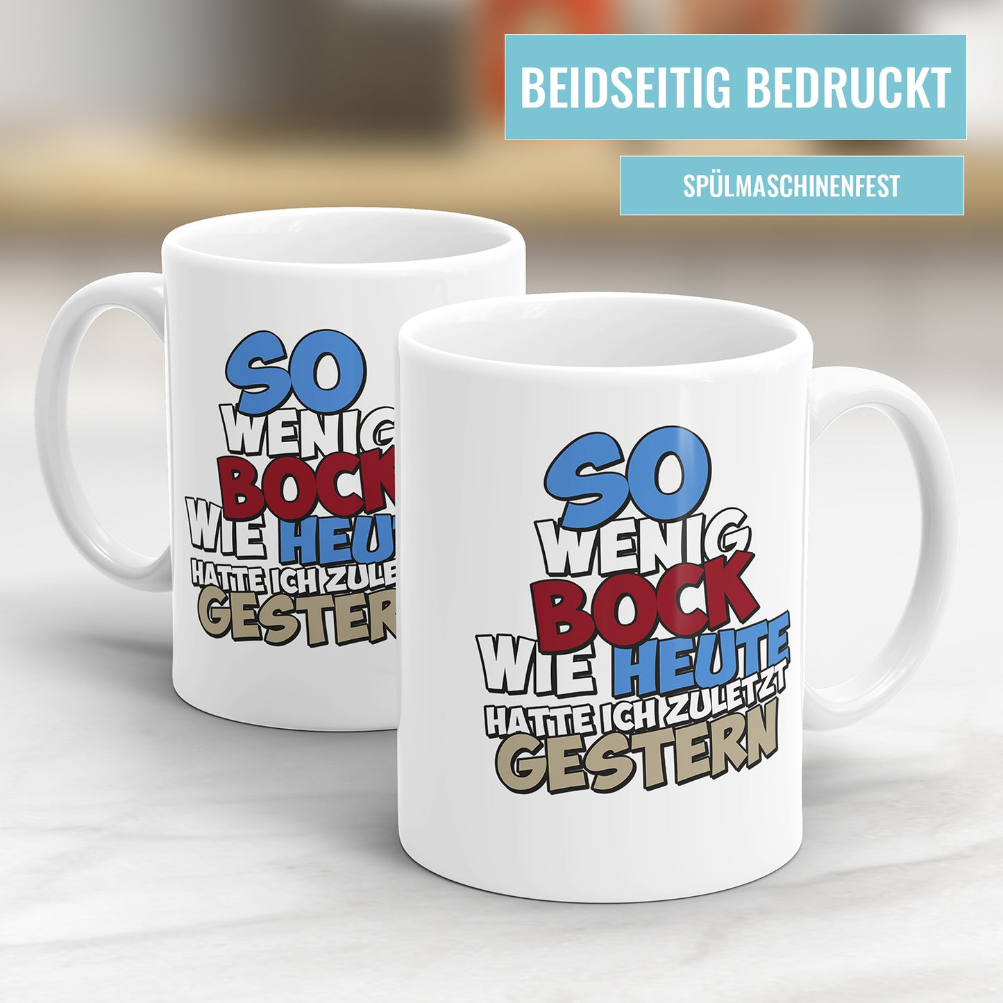 Tasse mit Spruch So wenig bock wie heute hatte ich zuletzt gestern
