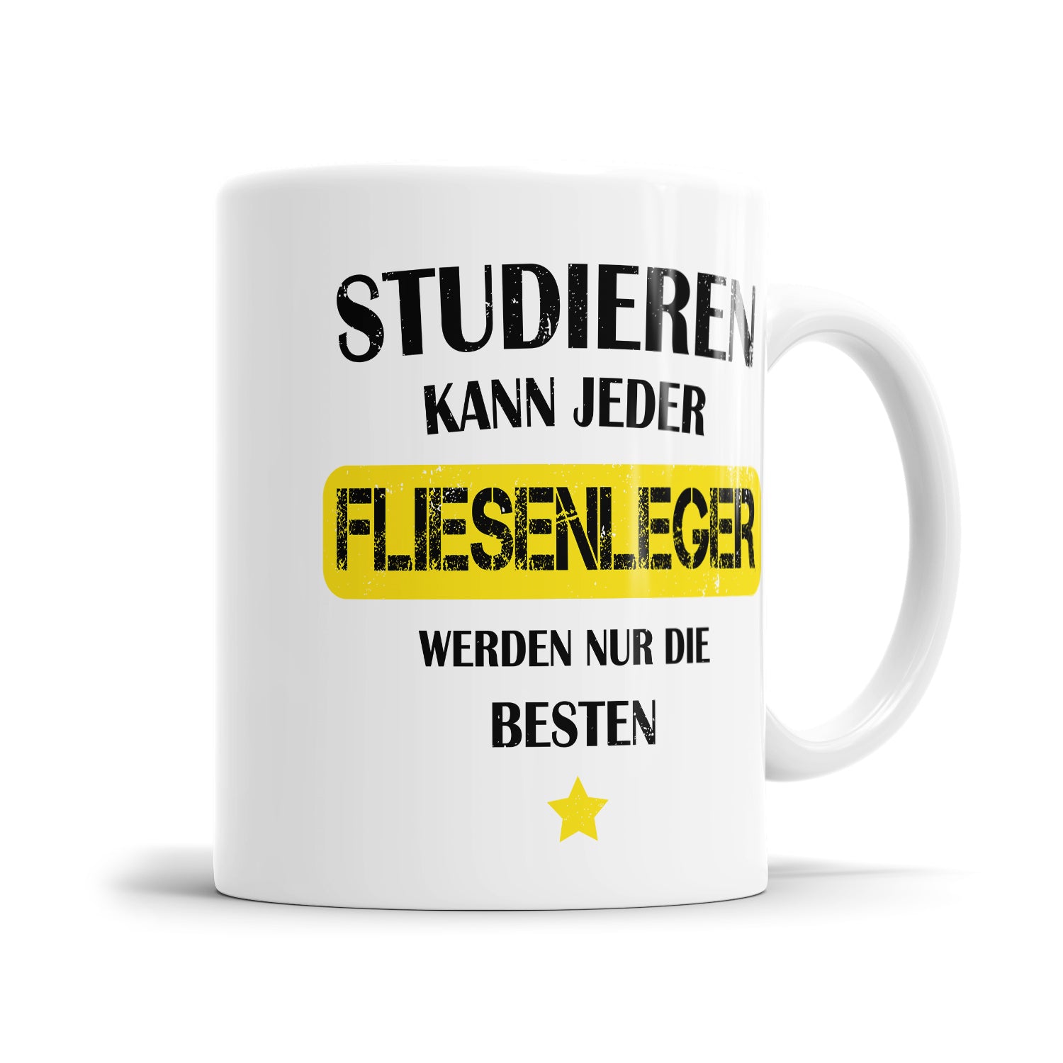 Studieren kann jeder Fliesenleger werden nur die besten - Tasse - Fulima