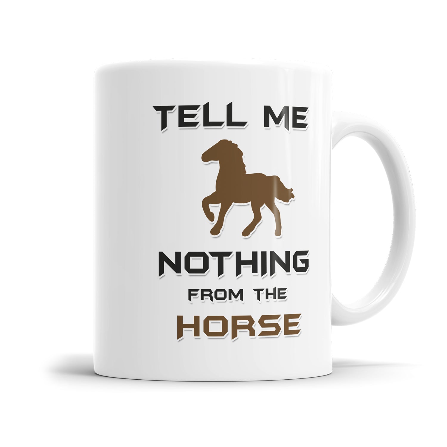 Tell me nothing from the Horse Tasse mit Spruch Denglish Fulima
