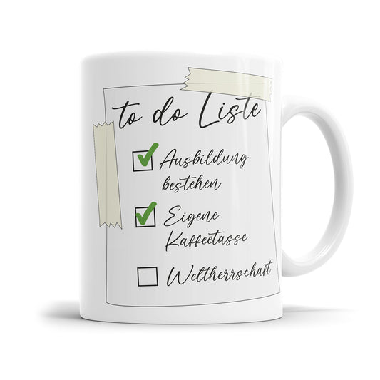 To-Do-Liste Tasse - Ausbildung bestehen, Kaffeetasse - Weltherrschaft - Fulima