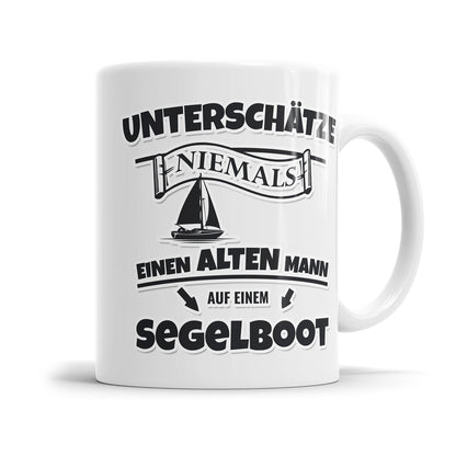 Unterschätze niemals einen alten Mann auf einem Segelboot Segler Tasse - Fulima